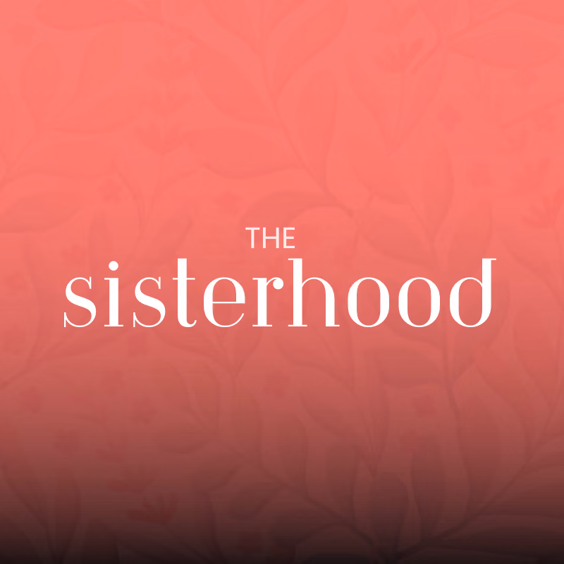 The Sisterhood: Weekly Meeting